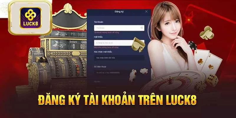 Các lưu ý khi đăng ký Luck8